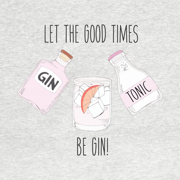 Let the good times be GIN! by OYPT design